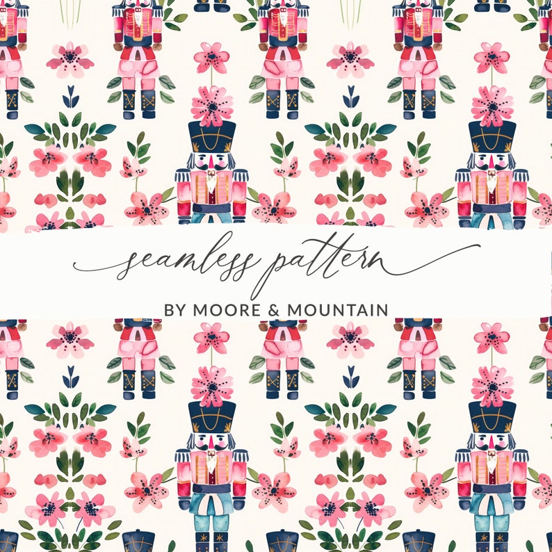May include: A seamless pattern featuring watercolor illustrations of nutcracker soldiers and pink flowers on a white background. The text "seamless pattern" and "BY MOORE & MOUNTAIN" is included in the design.