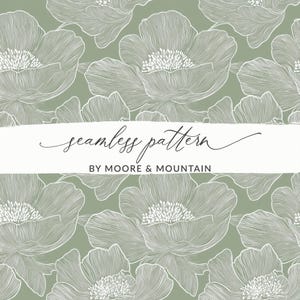 May include: A seamless pattern with white floral outlines on a pale green backdrop. The design showcases large, stylized flowers with intricate petal detailing. The text "seamless pattern" and "BY MOORE & MOUNTAIN" are displayed on a white banner.