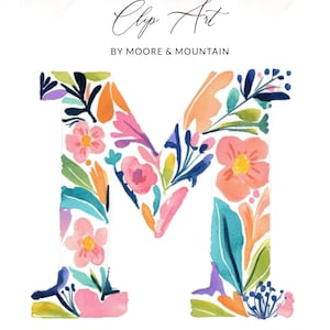 May include: Watercolor floral letter "M" in a whimsical style. The letter is filled with colorful flowers and leaves in shades of pink, orange, blue, and green. The words "Clip Art" and "BY MOORE & MOUNTAIN" are written in script above the letter.