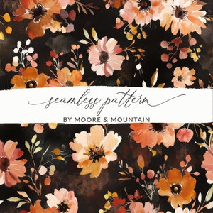 May include: Seamless pattern featuring watercolor flowers in shades of orange, pink, and brown on a black background. The text "seamless pattern" and "BY MOORE & MOUNTAIN" is displayed on a white banner.