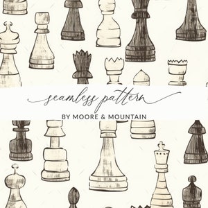 May include: A seamless pattern featuring black and white chess pieces drawn in a vintage style. The pattern includes a king, queen, rook, bishop, knight, and pawn. The text "seamless pattern by Moore & Mountain" is included in the design.