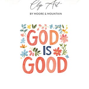 May include: A colorful digital art print with the words "GOD IS GOOD" in large, stylized letters. The letters are in shades of orange and red, with the word "IS" in blue. The design is surrounded by floral elements.