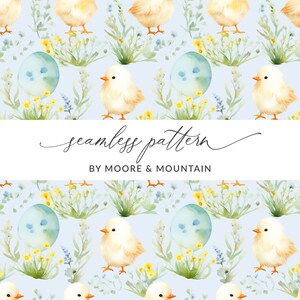 May include: A seamless pattern featuring yellow chicks, blue eggs, and green foliage on a light blue background. The text "seamless pattern" and "BY MOORE & MOUNTAIN" is displayed on a white banner.