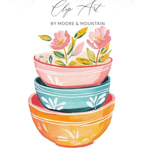 May include: Watercolor illustration of three stacked bowls in shades of pink, teal, and orange. The top bowl features pink flowers and green leaves. The image includes the text "Clip Art" and "BY MOORE & MOUNTAIN".