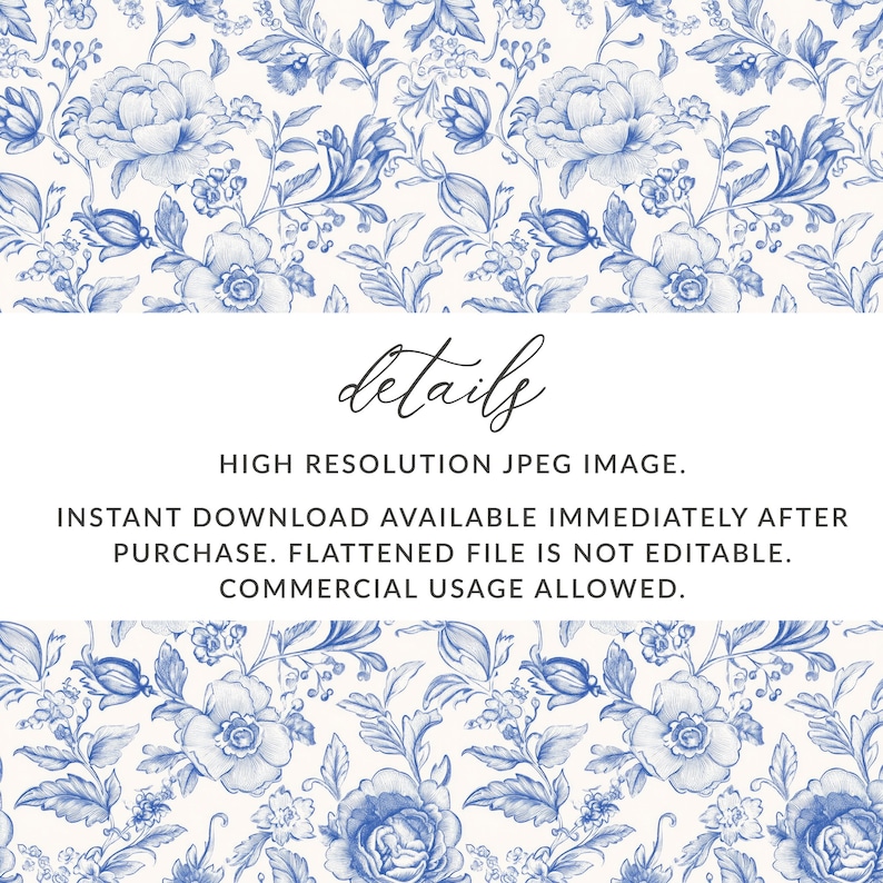 May include: A digital download of a high-resolution JPEG image featuring a blue and white floral pattern. The image is perfect for crafting, scrapbooking, and other creative projects.  The text "details" is written in a decorative font at the top of the image. The text "HIGH RESOLUTION JPEG IMAGE. INSTANT DOWNLOAD AVAILABLE IMMEDIATELY AFTER PURCHASE. FLATTENED FILE IS NOT EDITABLE. COMMERCIAL USAGE ALLOWED." is written in black text below the floral pattern.