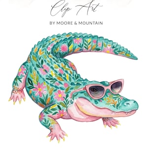 May include: Watercolor illustration of a turquoise alligator wearing pink sunglasses, adorned with floral patterns in pink, yellow, and green. The image includes the text "Clip Art" and "BY MOORE & MOUNTAIN".