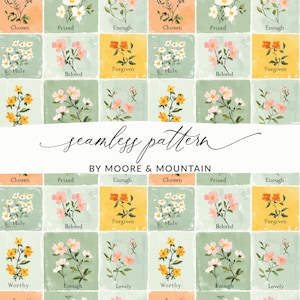 May include: A seamless pattern featuring floral illustrations in a grid layout. Each square contains a different flower and a word such as "Chosen" or "Beloved". The design is by Moore & Mountain.