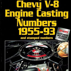 May include: A book cover with a black background and yellow text that reads "Catalog of Chevy V-8 Engine Casting Numbers 1955-93". The cover also features a close-up image of a classic Chevy V-8 engine.
