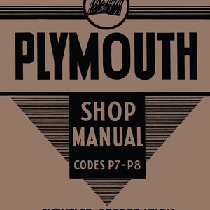 Puede incluir: Portada de manual de taller en blanco y negro para coches Plymouth. La portada presenta el logotipo de Plymouth con una bandera estilizada y el texto "Plymouth Shop Manual Codes P7-P8 Chrysler Corporation Plymouth Division Detroit, Michigan".