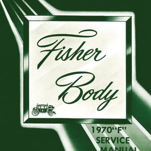 1970 "F" Fisher Body Service Manual - Chevrolet Camaro, Pontiac Firebird
