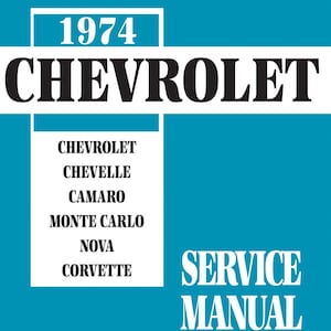 1974 シボレー サービス マニュアル: シェベル、カマロ、モンテ カルロ、ノヴァ、コルベット