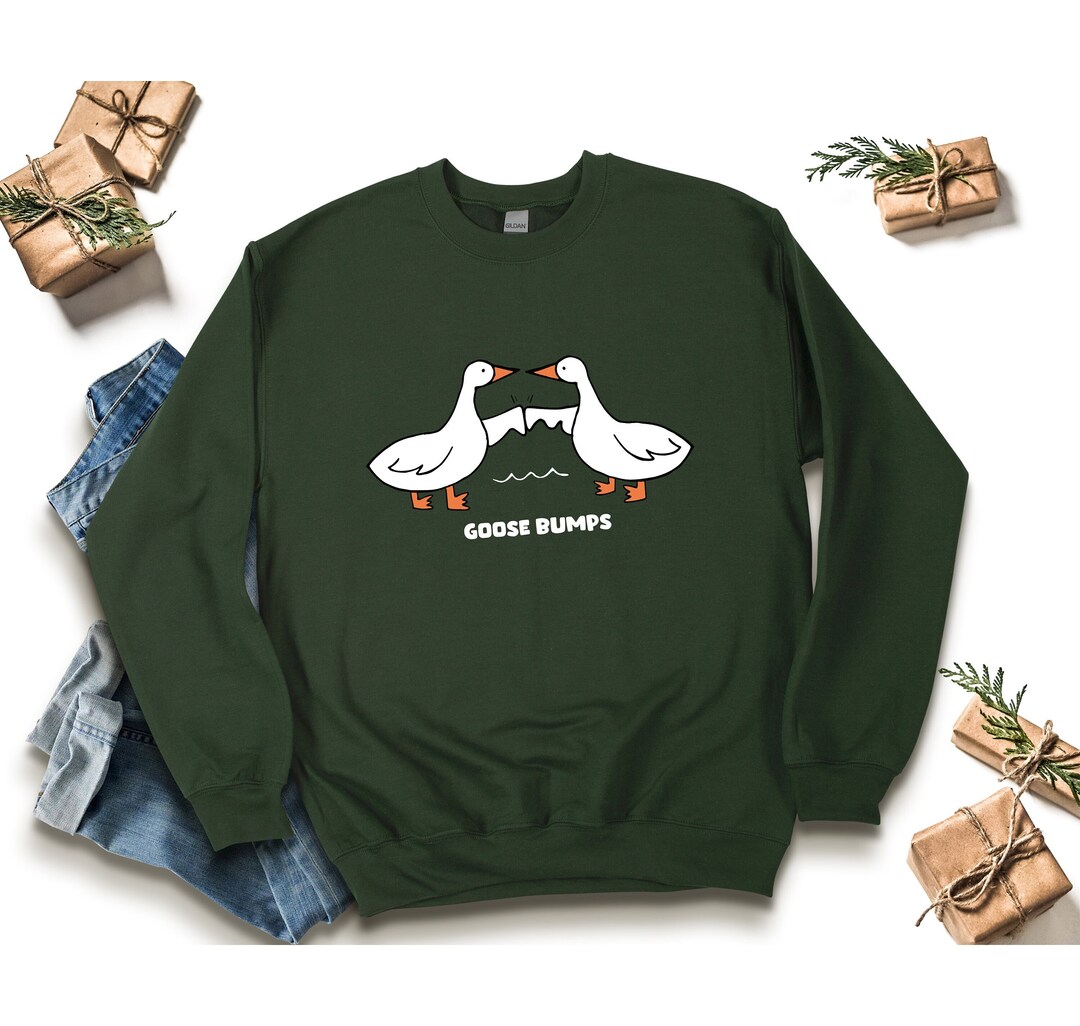 Goose Bumps Sweatshirt, Silly Goose Sweatshirt, Greetings Sweater ...