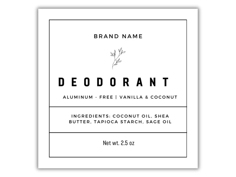 May include: A black and white label for a deodorant product. The label features the brand name, "BRAND NAME", a simple floral design, and the product name, "DEODORANT". The label also lists the ingredients: coconut oil, shea butter, tapioca starch, and sage oil. The label states that the product is aluminum-free and has a vanilla and coconut scent. The net weight of the product is 2.5 ounces.