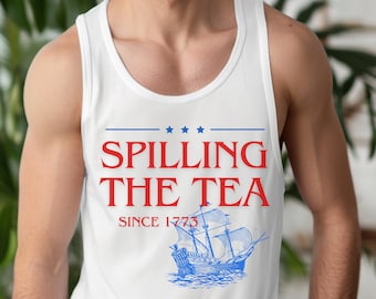 Unisex 4th of July Tank Top | Spilling The Tea Since 1773 Tank Top | Summer Tank Top