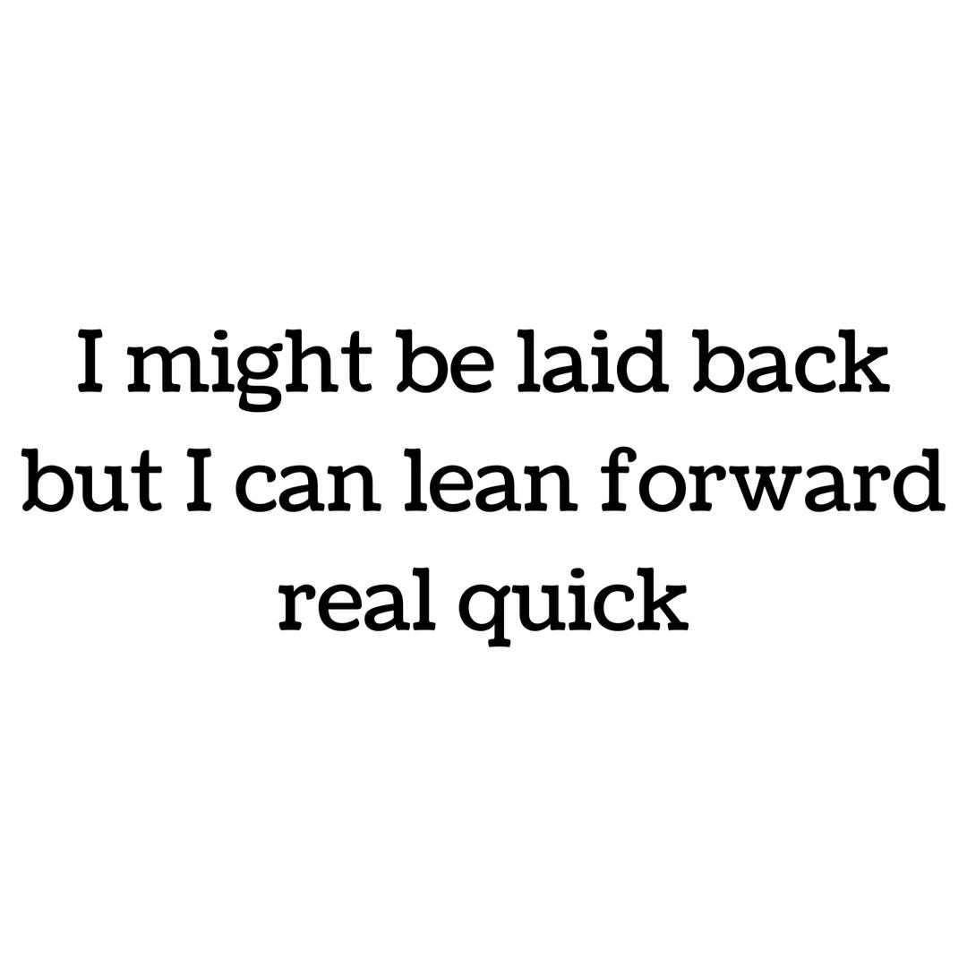 Laid Back Lean Forward SVG PNG (digital Download) - Etsy