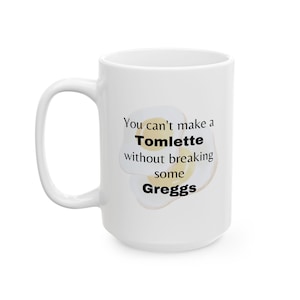 Sucesión No se puede hacer un Tomlette sin romper algunos Greggs - Taza de café