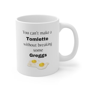 You Can't Make a Tomlette w/o Breaking Some Greggs - Succession Tasse (11oz, 15oz)