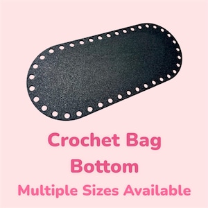 May include: A black oval crochet bag bottom with evenly spaced holes around the perimeter. The text "Crochet Bag Bottom" is displayed in pink, with "Multiple Sizes Available" below.