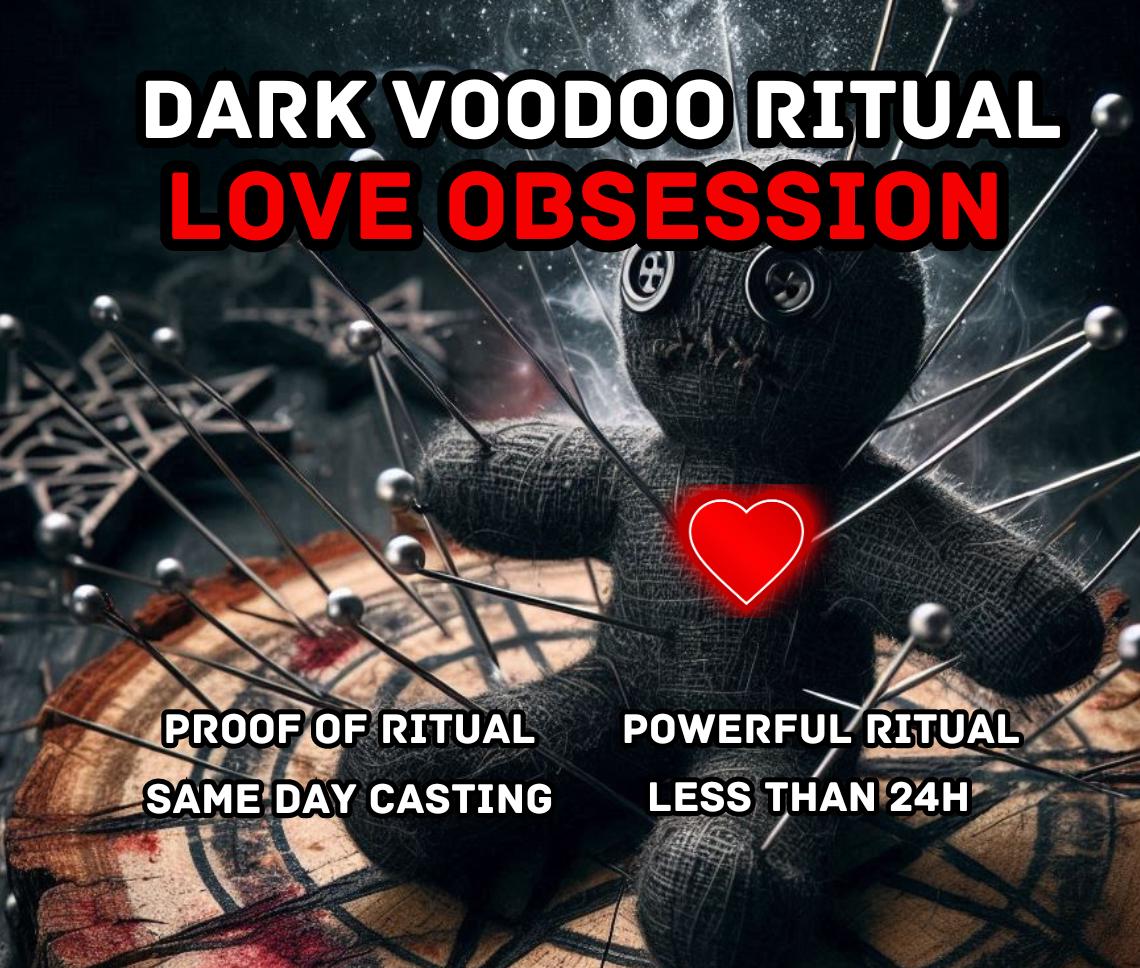 LOVE OBSESSION RITUAL - Dark Magic Voodoo Ritual - Powerful Black Magic Love Spell - Passion Love - Same Day Casting - Voodoo Love Spell