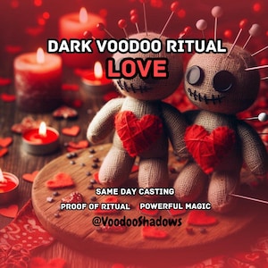 LOVE VOODOO RITUAL - Love Spell - Dark Voodoo Ritual - Same Day Casting - Black Magic Love Spell - Powerful Love Enchantment - Love Binding