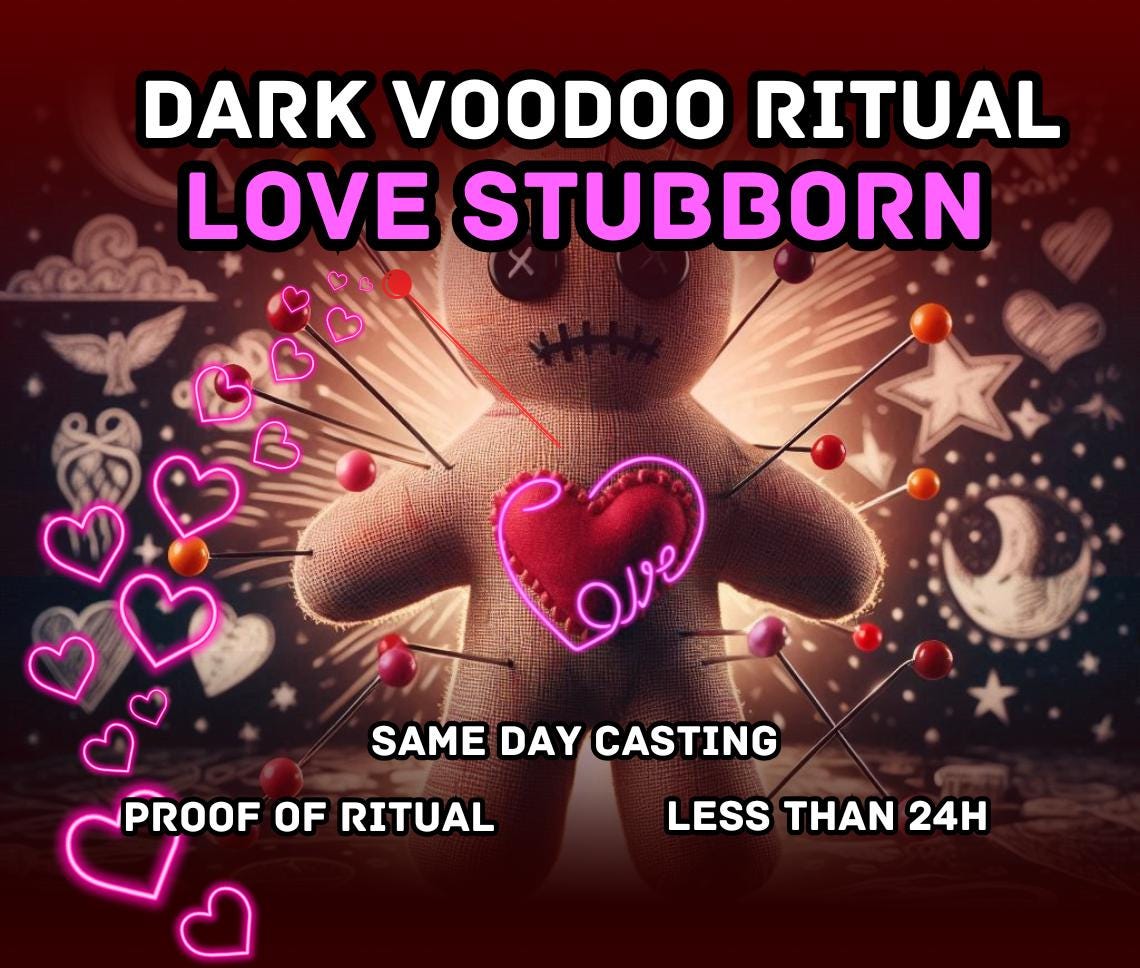 LOVE STUBBORN RITUAL - Love Spell - Stubborn Love Spell - Love Me Spell - Dark Voodoo Ritual - Same Day Casting - Professional Voodo Magic