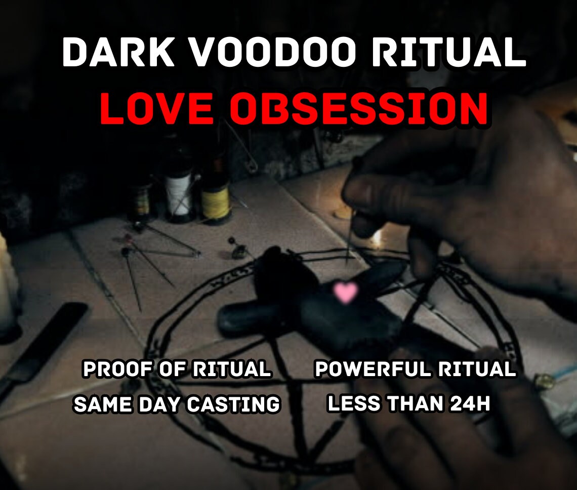 LOVE OBSESSION RITUAL Dark Magic Voodoo Ritual Powerful Black Magic
