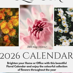 May include: A floral 2026 calendar with the text "IN FULL BLOOM." The calendar features images of various flowers, including orange chrysanthemums, a pink dahlia, and white daisies. The text "2026 CALENDAR" is also displayed.