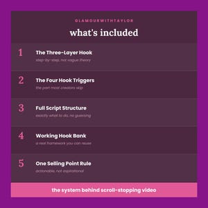 May include: A purple graphic list titled what's included by GLAMOURWITHTAYLOR. It details five components: The Three-Layer Hook, The Four Hook Triggers, Full Script Structure, Working Hook Bank, and One Selling Point Rule, ending with the system behind scroll-stopping video.
