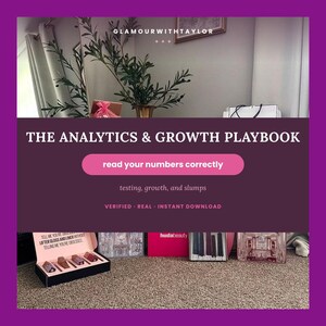 May include: A digital guide titled THE ANALYTICS & GROWTH PLAYBOOK with the subtitle read your numbers correctly, testing, growth, and slumps. Below the text, a black box contains four lip gloss tubes, next to a pink Huda Beauty box and other items.