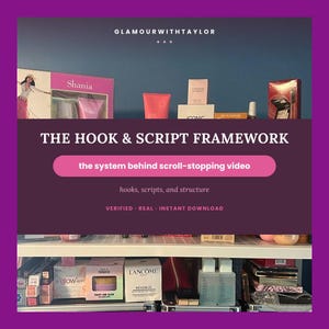 May include: A shelf filled with various beauty products including boxes and bottles from brands like Lancôme and Givenchy, overlaid with text reading GLAMOURWITHTAYLOR, THE HOOK & SCRIPT FRAMEWORK, the system behind scroll-stopping video, and more.