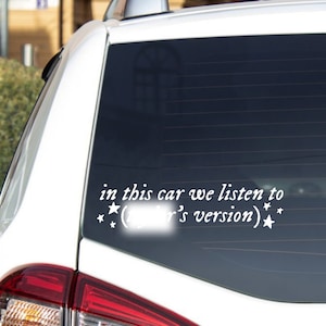 In this car, we listen to _____&#39;s version - with stars | Sticker Decal, Waterproof, Weatherproof