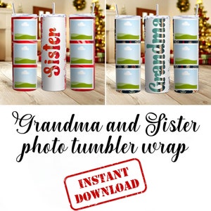 Christmas Bundle - Christmas gift for Sister and Grandmother  20oz Skinny Tumbler wrap design for sublimation| Add your photo and text!