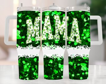 St. Patricks Day Mama 40 Unzen Becher | 40 Unzen Löscher Becher | St. Patrick's Day Pailletten | Glücksgeschenk | Mama 40 Unzen Becher Png | Muttertagsgeschenk
