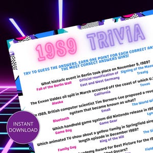May include: A trivia game printable with a neon pink and purple 1989 theme. The game includes trivia questions about the year 1989, with answers to guess. The words "Trivia" and "Instant Download" are also visible.