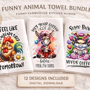 May include: Three white kitchen towels with funny animal designs. One towel shows a rooster with the text "I feel like I'm already tired tomorrow!". Another depicts a donkey with the text "May your coffee kick in before reality does". The third towel has a bunny with the text "Some bunny needs coffee".