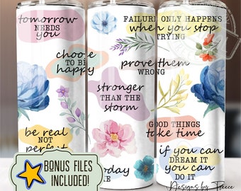 Motivational Tumbler PNG – Inspirational Quotes Floral Wrap – 20oz Skinny Tumbler Design