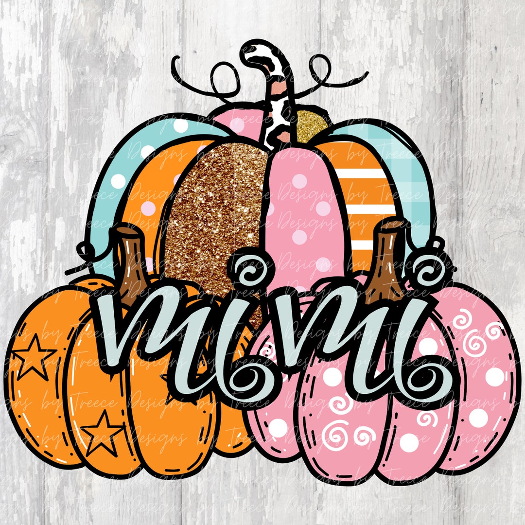 Mimi Colorful Pumpkins, Grandma, Grandparent Graphic Design Digital PNG File, Sublimation, POD ...