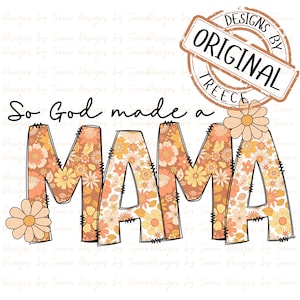 So God made a Mama,Religous, Christian, Vibrant Colors, Sublimation PNG Digital Instant Download for tshirts, dtf, pod