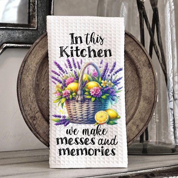 In this Kitchen Messes Memories Lemons Lavender Basket  Kitchen Hand Towel  Apron Sublimation PNG Graphic Designs - Instant Digital Download