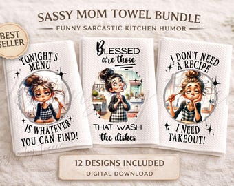 12 Sassy Mom Kitchen Towel PNG Bundle, Funny Sublimation Designs, Sarcastic Mom Quotes, Digital Download