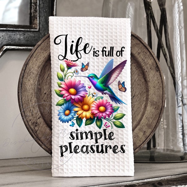 Life Full Simple Pleasures Hummingbird - Country Kitchen Hand Towel Apron Sublimation PNG Graphic Designs - Instant Digital Download