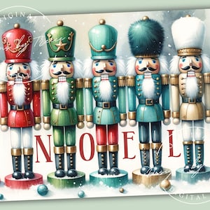 May include: Watercolor illustration of five colorful nutcrackers in red, green, and blue uniforms, each with a unique hat. The word "NOEL" is displayed in red letters. Decorative Christmas ornaments are scattered around the base.