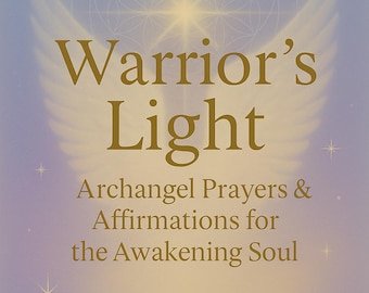 Archangel Prayers & Affirmations | Angelic Protection, Awakening, Divine Guidance | Spiritual Growth PDF by Celestial Lighthouse