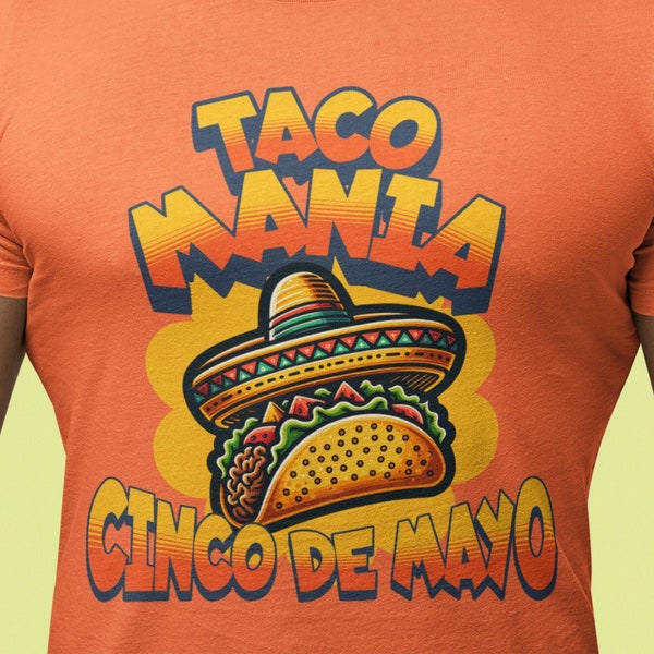 Cinco De Mayo T-Shirt, Taco Mania, Taco Lover Shirt, May 5th, Hispanic History, Tequila Drinking Tee, Plus Sizes, Cinco De Mayo Party Shirt