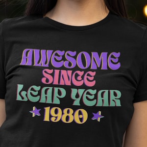 Customizable Leap Year Birthday 2024 Unisex T-Shirt, Awesome Since Leap Year Birth, February 29th, Forever Young, Plus Size Shirts, 366 Days