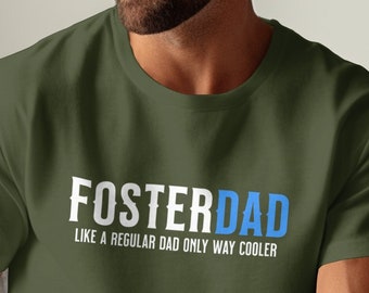 Foster Dad Cool T-Shirt, Best for Father's Day, Daddy Tee, Gift for Bonus Dad, Men's Graphic Shirt, Family Apparel, Casual Wear, Birthday