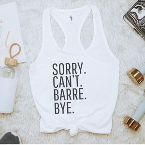 Barre Kleidung, Barre Tank, Pure Barre Kleidung, Pure Barre Tank, Raise the Barre, Sorry Can&#39;t, Fitness Bekleidung, Barre Geschenke