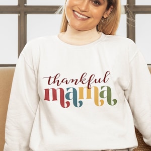 Mama Crewneck Sweatshirt, Thankful Mama Shirt, Religious Shirt, Trendy Christian Bible Verse Apparel, Gift for Woman, Thanksgiving Shirt
