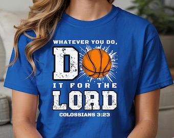 Christian Basketball T-Shirt, Bible Verse Tee for Basketball Player, Gift for Basketball Player, Jesus Basketballl Shirt, Unisex Bball Tee