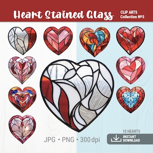May include: Ten digital clip art images of stained glass hearts in various colours and patterns. The hearts are on a white wood background. The text "Heart Stained Glass" and "Clip Arts Collection No. 5" is at the top of the image. The text "JPG PNG 300 dpi" is at the bottom left of the image. The text "10 Hearts Instant Download" is at the bottom right of the image.